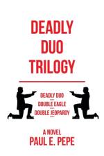 Deadly Duo Trilogy af Paul E Pepe