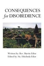 Consequences for Disobedience af Rev Martin Edior