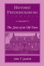 Historic Fredericksburg - The Story of an Old Town af John T Goolrick