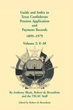 Guide and Index to Texas Confederate Pension Application and Payment Records, 1899-1979, Volume 2, E-M af Anthony Black
