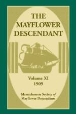 Mayflower Descendant, Volume 11, 1909 af Mass Soc of Mayflower Descendants