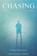 Chasing What Matters af Richard W Smith