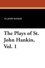 Plays of St. John Hankin, Vol. 1 af St John Hankin