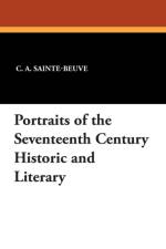 Portraits of the Seventeenth Century Historic and Literary af C A Sainte-Beuve