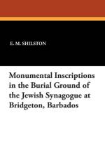 Monumental Inscriptions in the Burial Ground of the Jewish Synagogue at Bridgeton, Barbados af E M Shilston