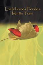 Infiernos Floridos af Martin Txeis