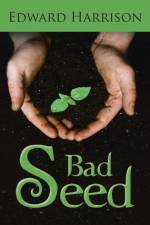 Bad Seed af Edward (University of Arizona) Harrison