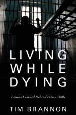 Living While Dying af Tim Brannon