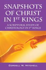 Snapshots of Christ in 1st Kings af Cordell W Mitchell