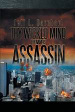 Thy Wicked Mind Thy Name Is Assassin af Jeff L Barnhart
