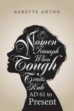 Women Triumph When Tough Traits Rule af Babette Anton