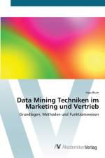 Data Mining Techniken im Marketing und Vertrieb af Ingo Blum