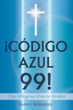 Codigo Azul 99! af Sandy Acharjee