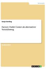 Factory Outlet Center als alternativer Vertriebsweg af Sonja Gerding