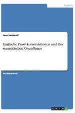 Englische Passivkonstruktionen und ihre semantischen Grundlagen af Jens Saathoff