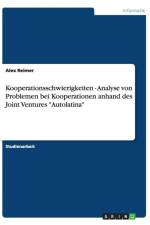 Kooperationsschwierigkeiten - Analyse von Problemen bei Kooperationen anhand des Joint Ventures Autolatina af Alex Reimer
