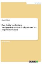Zum Erfolg von Business Intelligence-Systemen - Erfolgsfaktoren und empirische Studien af Martin Stroh