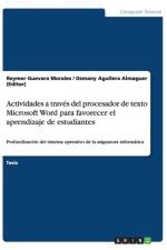 Actividades a Traves del Procesador de Texto Microsoft Word Para Favorecer El Aprendizaje de Estudiantes af Osmany Aguilera Almaguer (Editor)