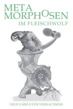Metamorphosen im Fleischwolf. Neue Fabeln fur Verwachsene af Hartwig Stein