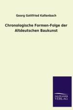 Chronologische Formen-Folge Der Altdeutschen Baukunst af Georg Gottfried Kallenbach