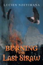 Burning the Last Straw af Lucien Nzeyimana