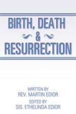 Birth, Death & Resurrection af Rev Martin Edior