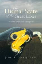 Dismal State of the Great Lakes af James P Ludwig Ph D