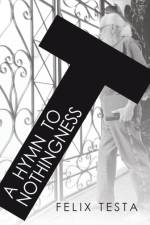 Hymn to Nothingness af Felix Testa