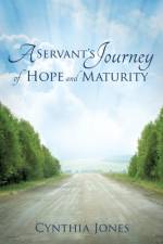Servant's Journey of Hope and Maturity af Cynthia