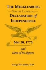 Mecklenburg [Nc] Declaration of Independence, May 20, 1775, and Lives of Its Signers af George W Graham