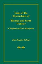Some of the Descendants of Thomas and Sarah Webster of England and New Hampshire af Dale Douglas Webster