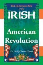 Important Role of the Irish in the American Revolution af PH D Phillip Thomas Tucker