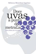 Doce Uvas a Punta de Metralla af Rebecca Minichini Ingelmo