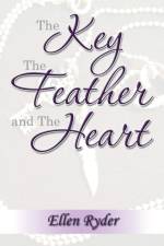 Key, The Feather and The Heart af Ellen Ryder