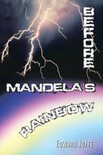 Before Mandela's Rainbow af Edward Joffe