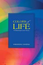 Colors of Life af Himanshu Saxena
