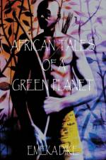 African Tales of A Green Planet af EMEKA DIKE