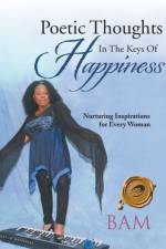 Poetic Thoughts in the Keys of Happiness af Bam