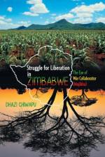 Struggle for Liberation in ZIMBABWE af Dhazi Chiwapu