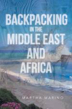 Backpacking in the Middle East and Africa af Martha Marino