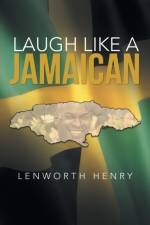 Laugh Like a Jamaican af Lenworth Henry