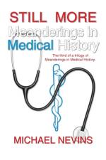 Still More Meanderings in Medical History af Michael Nevins