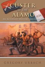 Custer at the Alamo af Gregory Urbach