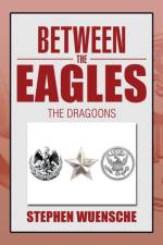 Between the Eagles af Stephen Wuensche