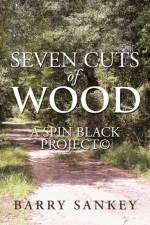 Seven Cuts of Wood af Barry Sankey