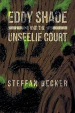 Eddy Shade and the Unseelie Court af Steffan Becker