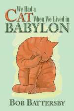 We Had a Cat When We Lived in Babylon af Bob Battersby