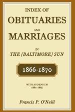 Index of Obituaries and Marriages in the [Baltimore] Sun, 1866-1870, with Addendum, 1861-1865 af Francis P O'Neill