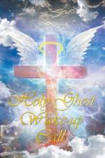 Holy Ghost Wake-Up Call af Norman (University of Iowa Iowa City USA) Johnson