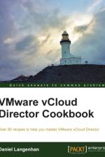 VMware vCloud Director Cookbook af Daniel Langenhan